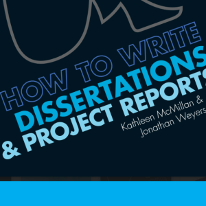 How to write Dissertations & Project Reports Kathleen McMillan and Jonathan Weyers