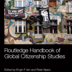 Routledge Handbook of Global Citizenship Studies Edited by Engin F. Isin and Peter Nyers