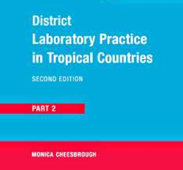 District Laboratory Practice in Tropical Countries Part 2 Second Edition
