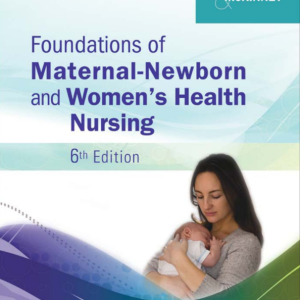 Foundations of Maternal-Newborn and Women’s Health Nursing