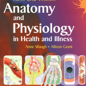 Ross and Wilson Anatomy and Physiology in Health and Illness