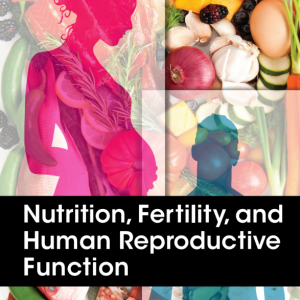 Nutrition, Fertility, and Human Reproductive Function