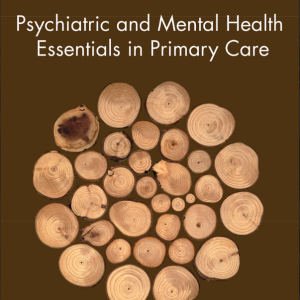 Psychiatric and Mental Health Essentials in Primary Care