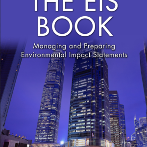THE EIS BOOK MANAGING and PREPARING ENVIRONMENTAL IMPACT  STATEMENTS