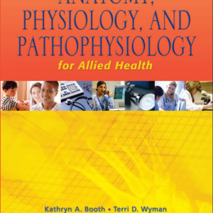 ANATOMY, PHYSIOLOGY, AND PATHOPHYSIOLOGY FOR ALLIED HEALTH