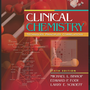 Clinical Chemistry TECHNIQUES, PRINCIPLES, CORRELATIONS SIXTH EDITION