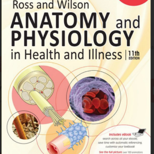 Ross and Wilson ANATOMY and PHYSIOLOGY in Health and Illness