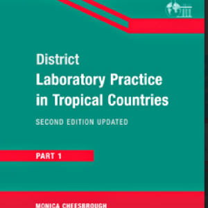 District Laboratory Practice in Tropical Countries Part 1 Second Edition