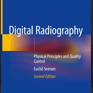 Digital Radiography Physical Principles and Quality Control Second Edition