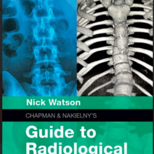 CHAPMAN AND NAKIELNY’S GUIDE TO RADIOLOGICAL PROCEDURES