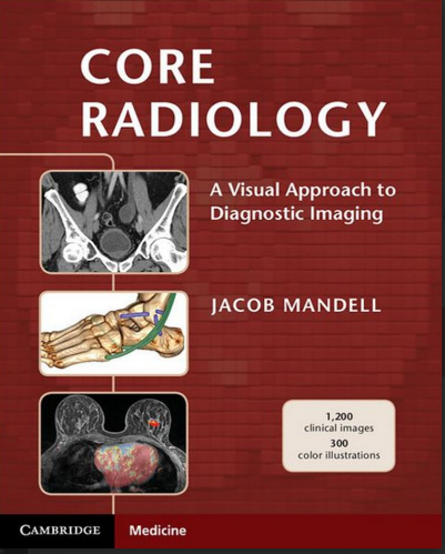 Core Radiology A Visual Approach to Diagnostic Imaging