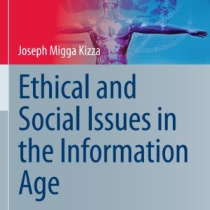 Ethical and Social Issues in the Information Age '(Texts in Computer Science) Joseph Migga Kizza (auth.)--Springer London (2013).