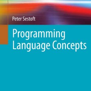 Programming Language Concepts Undergraduate Topics in Computer Science By Peter Sestoft