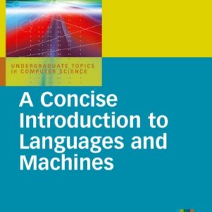 A Concise Introduction to Languages and Machines (Undergraduate Topics in Computer Science) Alan P. Parkes- -Springer (2008).