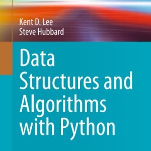 Data Structures and Algorithms with Python By Kent D. Lee • Steve Hubbard