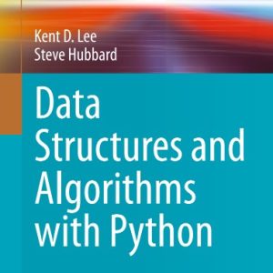 Data Structures and Algorithms with Python By Kent D. Lee • Steve Hubbard