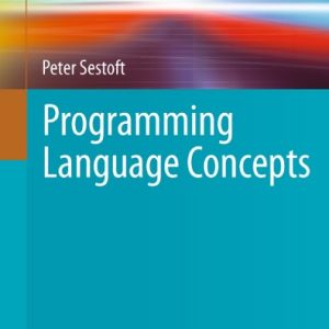Programming Language Concepts (Undergraduate Topics in Computer Science) By Peter Sestoft