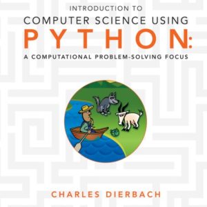Introduction to Computer Science Using Python: A Computational Problem-Solving Focus