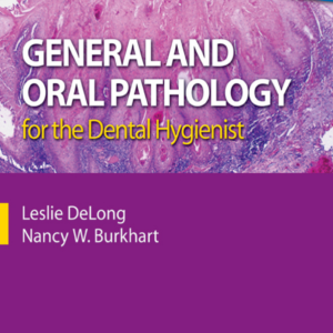 General and Oral Pathology for the Dental Hygieni…"
