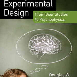 Experimental Design From User Studies to Psychophysics
