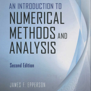 AN INTRODUCTION TO NUMERICAL METHODS AND ANALYSIS