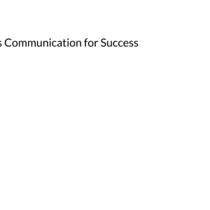 Business Communication for Success.