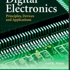 Digital Electronics Principles, Devices and Applications  Anil K. Maini Defence Research and Development Organization (DRDO), India