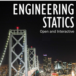 Engineering Statics Open and Interactive  Daniel W. Baker Colorado State University  William Haynes  Massachusetts Maritime Academy  February 20, 2026